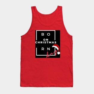 BORN ON CHRISTMAS DAY Tank Top